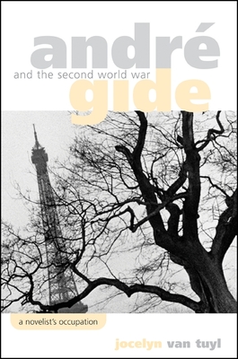 Andr Gide and the Second World War: A Novelist's Occupation - Van Tuyl, Jocelyn