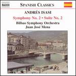 Andrs Isasi: Symphony No. 2; Suite No. 2
