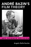 Andr? Bazin's Film Theory: Art, Science, Religion