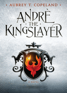 Andr, the Kingslayer