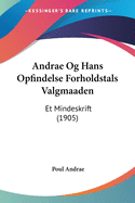 Andrae Og Hans Opfindelse Forholdstals Valgmaaden: Et Mindeskrift (1905)