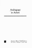 Andragogy in Action: Applying Modern Principles of Adult Learning