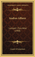 Andras Affarer: Lustspel I Fyra Akter (1908)