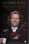 Andre Rieu: My Music, My Life