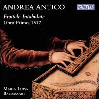 Andrea Antico: Frottole Intabulate - Libro Primo, 1517 - Maria Luisa Baldassari (organ); Maria Luisa Baldassari (harpsichord)