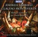 Andrea Gabrieli, Claudio Monteverdi: Madrigali accomodati per concerti spirituali