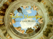 Andrea Mantegna: Padua and Mantua