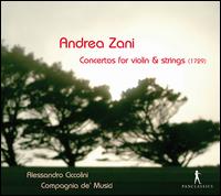 Andrea Zani: Concertos for Violin & Strings - Alessandro Ciccolini (violin); Compagnia de Musici