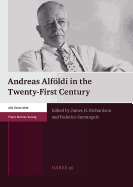 Andreas Alfoldi in the Twenty-First Century