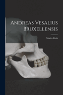 Andreas Vesalius Bruxellensis