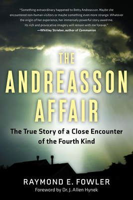 Andreasson Affair: The True Story of a Close Encounter of the Fourth Kind - Fowler, Raymond E, and Hynek, J Allen, Dr. (Foreword by)