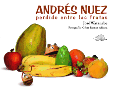 Andres Nuez Perdido Entre Las Frutas