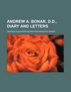 Andrew A. Bonar, D.D., Diary and Letters