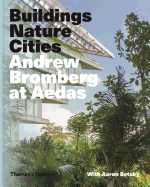 Andrew Bromberg at Aedas: Buildings, Nature, Cities