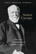 Andrew Carnegie: Industrialist and Philanthropist