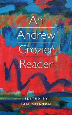 Andrew Crozier Reader - Crozier, Andrew
