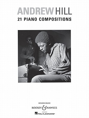 Andrew Hill - 21 Piano Compositions - Hill, Andrew
