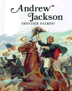 Andrew Jackson, Frontier Patriot - Sabin, Louis