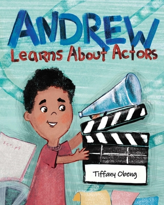 Andrew Learns About Actors - Obeng, Tiffany