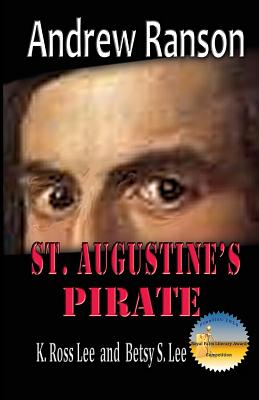 Andrew Ranson: St Augustine's Pirate - Lee, Betsy S, and Lee, K Ross