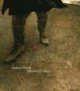 Andrew Wyeth: Memory & Magic - Knutson, Anne Classen, and Philadelphia Museum of Art