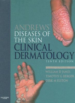 Andrews' Diseases of the Skin: Clinical Dermatology - Berger, Timothy, MD, and James, William D, MD