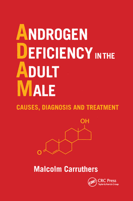 Androgen Deficiency in The Adult Male: Causes, Diagnosis and Treatment - Carruthers, Malcolm