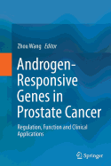 Androgen-Responsive Genes in Prostate Cancer: Regulation, Function and Clinical Applications