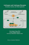 Androgens and Androgen Receptor: Mechanisms, Functions, and Clini Applications - Chang, Chawnshang (Editor)