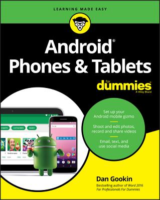 Android Phones and Tablets for Dummies - Gookin, Dan