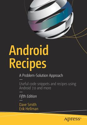Android Recipes: A Problem-Solution Approach - Smith, Dave, and Hellman, Erik