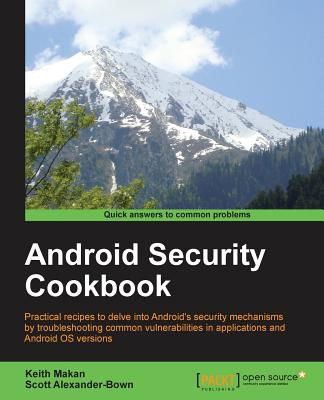 Android Security Cookbook - Makan, Keith, and Alexander-Bown, Scott