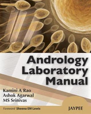 Andrology Laboratory Manual - Rao, Kamini A, and Agarwal, Ashok, and Srinivas, MS