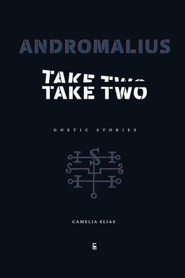 Andromalius, Take Two: Goetic Stories - Elias, Camelia