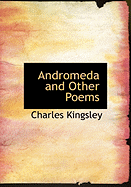 Andromeda and Other Poems - Kingsley, Charles