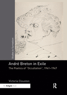 Andrreton in Exile: The Poetics of "Occultation", 19411947