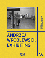 Andrzej Wroblewski: Exhibiting