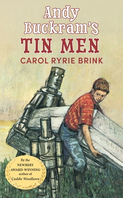 Andy Buckram's Tin Men - Brink, Carol Ryrie