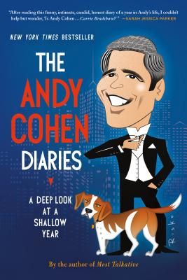 Andy Cohen Diaries - Cohen, Andy