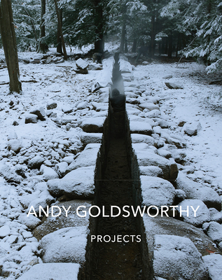 Andy Goldsworthy: Projects - Goldsworthy, Andy
