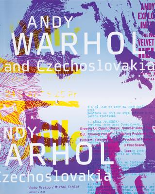 Andy Warhol and Czechoslovakia - Warhol, Andy, and Prekop, Rudo (Editor), and Cihlar, Michal (Text by)