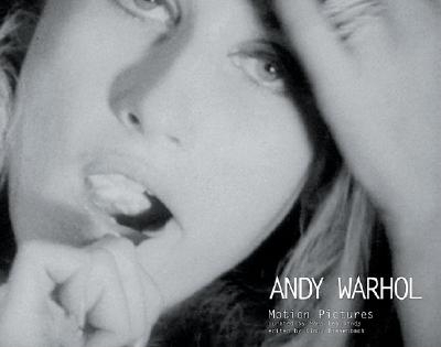 Andy Warhol: Motion Pictures - Bandy, Mary Lea (Editor), and Biesenbach, Klaus (Editor), and Kardish, Laurence (Editor)
