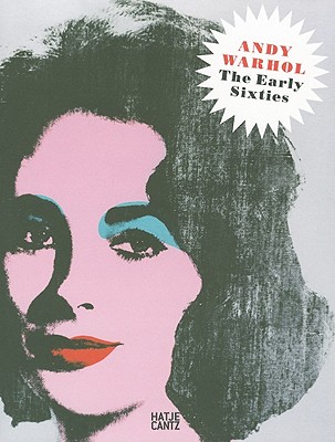 Andy Warhol the Early Sixties: Paintings and Drawings 1961-1964 - Mendes Burgi, Bernhard (Editor), and Zimmer, Nina (Editor)