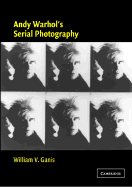 Andy Warhol's Serial Photography