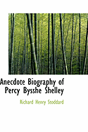 Anecdote Biography of Percy Bysshe Shelley