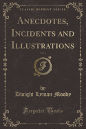 Anecdotes, Incidents and Illustrations, Vol. 2 (Classic Reprint)