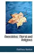 Anecdotes: Moral and Religious