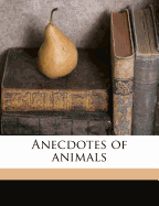 Anecdotes of Animals