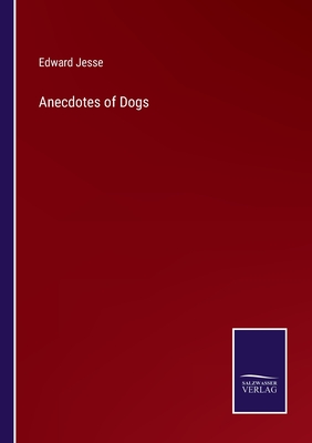 Anecdotes of Dogs - Jesse, Edward