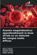 Anemia megaloblastica: approfondimenti in base all'et su un disturbo del sangue molto diffuso